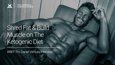 Shred Fat & Build Muscle on The Ketogenic Diet | WBFF Pro Daniel Ventura Interview